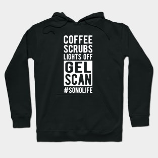 Sonographer - Coffee scrubs lights off gel Scan #Sonolife Hoodie